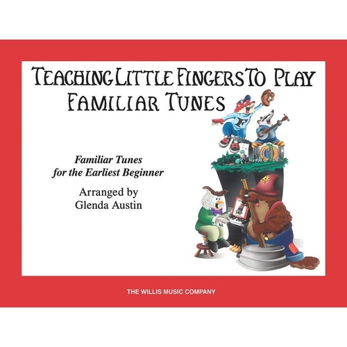Teaching Little Fingers to Play Familiar Tunes by Willis Music, 32 Pages, Piano, 17 Fun Tunes with Teacher Accompaniments