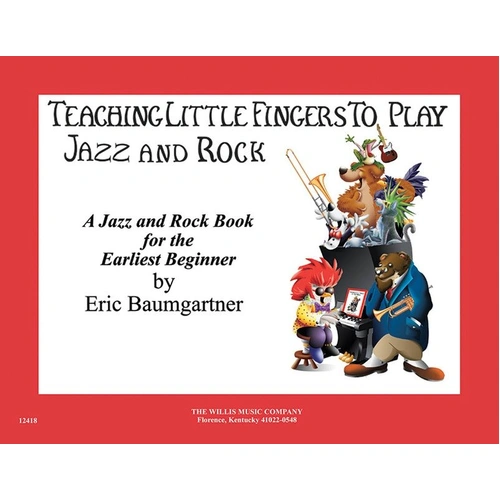 Teaching Little Fingers to Play Jazz and Rock - 11 Piano Solos, 24 Pages, Publisher: Willis Music