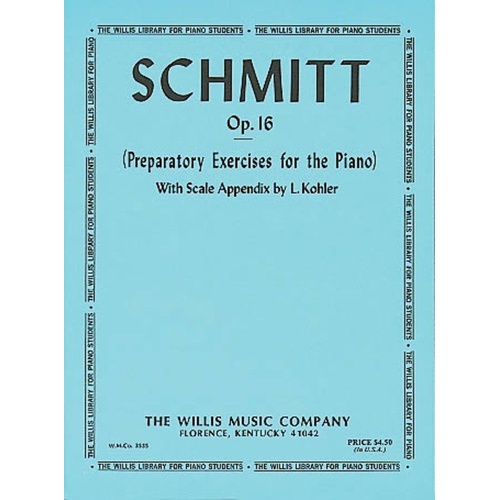 Schmitt - Preparatory Exercises for Piano Op. 16, 32 Pages, Willis Music