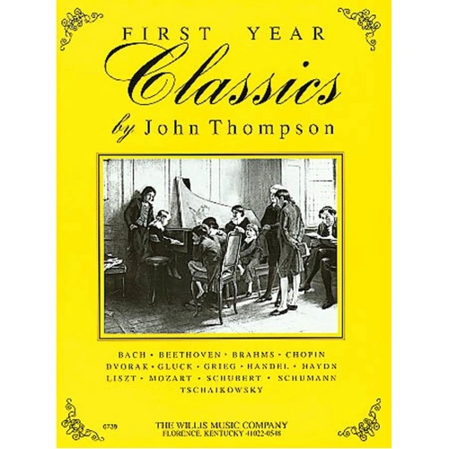 First Year Classics for Piano - John Thompson's Easiest Piano Course, 32 Pages, Featuring Bach, Handel, Mozart, and More