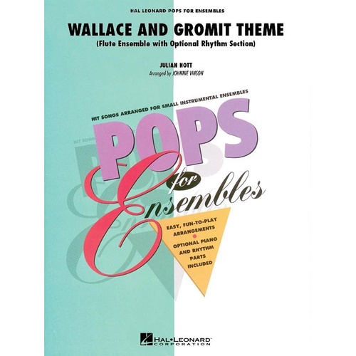Wallace and Gromit Flute Ensemble Arrangement by Julian Nott, arranged by Johnnie Vinson, Hal Leonard, Level 2.5, 1 page