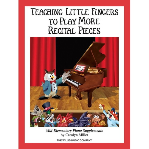 Teaching Little Fingers to Play More Recital Pieces by Willis Music