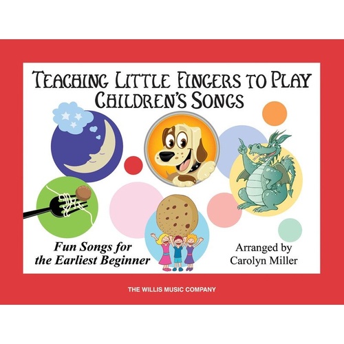 Teaching Little Fingers to Play Children's Songs - Piano Music Book by Carolyn Miller