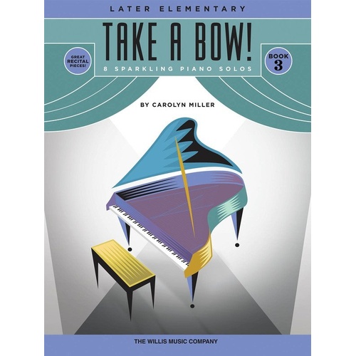 Miller - Take a Bow! Book 3 for Piano Solo, 24 Pages, Eight Recital Pieces