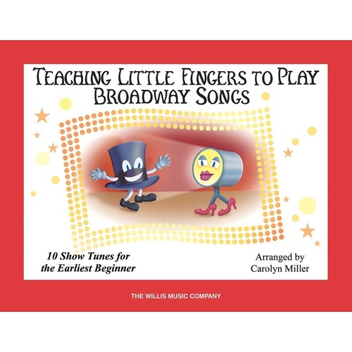 Teaching Little Fingers to Play Broadway Songs by Willis Music
