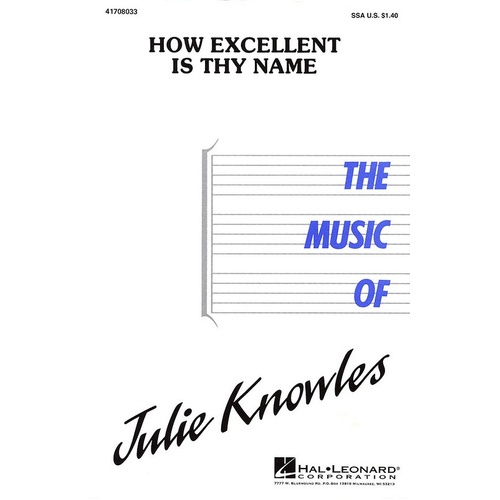 How Excellent Is Thy Name SSA (Octavo)