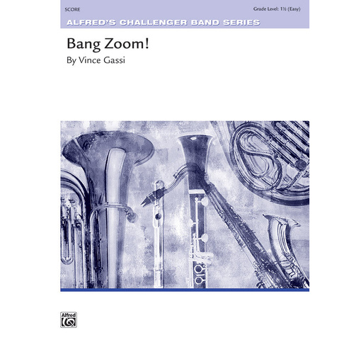 Bang Zoom! Concert Band Sheet Music by Vince Gassi