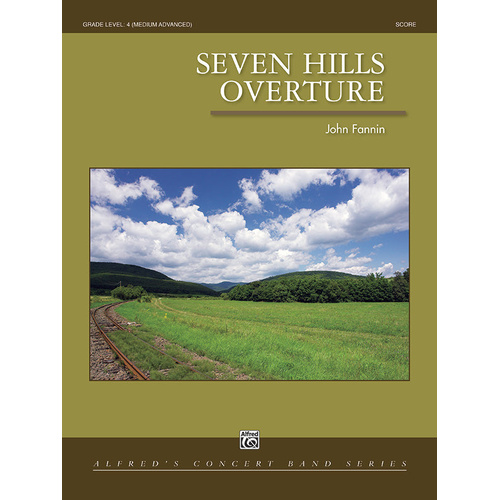 Seven Hills Overture CB Grade 4 by John Fannin - Concert Band Sheet Music
