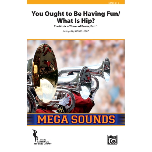You Ought to Be Having Fun/What Is Hip MB Gr 3.5 Tower of Power Concert Band Sheet Music