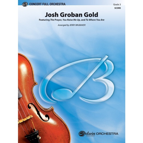 Josh Groban Gold Full Orchestra Gr 3