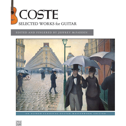 Selected Works for Classical Guitar by Napoléon Coste, Edited by Jeffrey McFadden