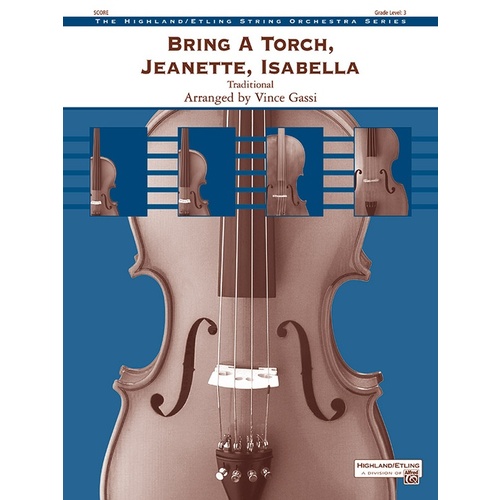 Bring A Torch Jeanette Isabella String Orchestra Gr 3