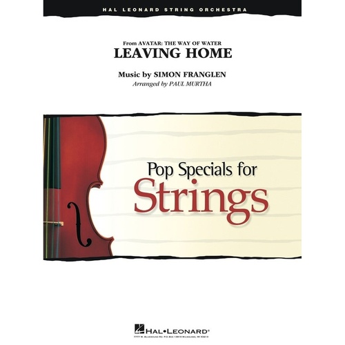 Leaving Home (From Avatar: The Way of Water) String Orchestra Arrangement by Paul Murtha for Grades 3-4
