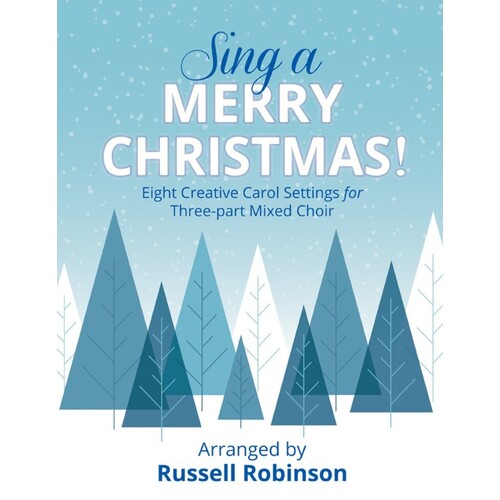 Sing A Merry Christmas! 3 Part Mixed Choir (Softcover Book)