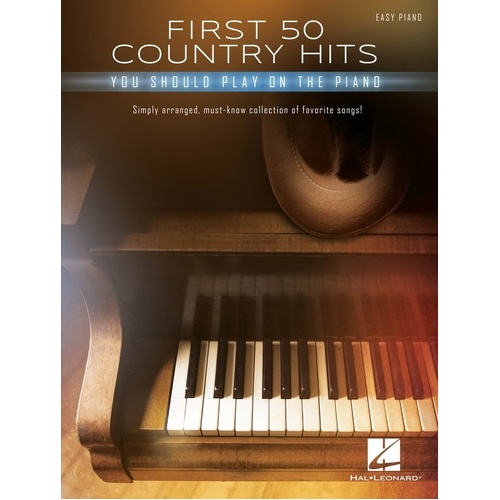 First 50 Country Hits to Play on Piano - Easy Piano Collection by Hal Leonard