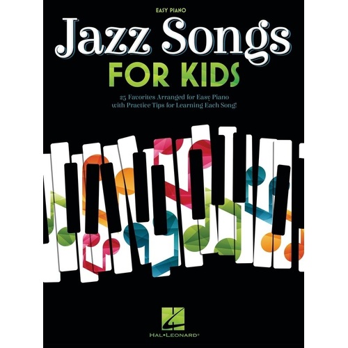 Jazz Songs for Kids for Easy Piano - 25 Classic Standards with Melody Lines and Chord Changes, 88 Pages, Hal Leonard