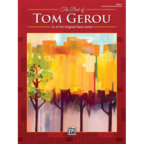 The Best of Tom Gerou Book 1 Piano Solos - 12 Early Elementary to Elementary Solos with Optional Duet Part