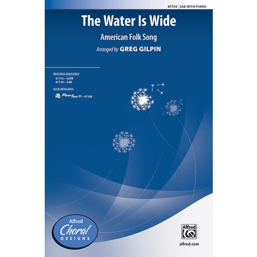 The Water Is Wide SAB - American Folk Song by Greg Gilpin, Alfred 47734 Choral Sheet Music
