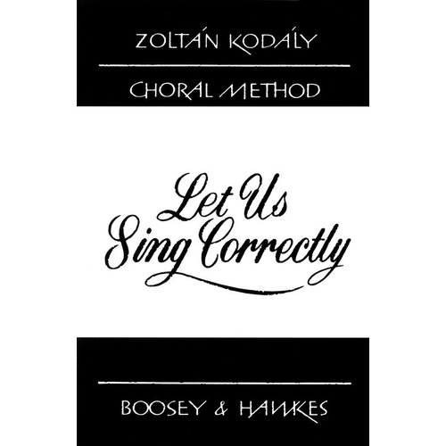 Let Us Sing Correctly Kodaly Choral Method