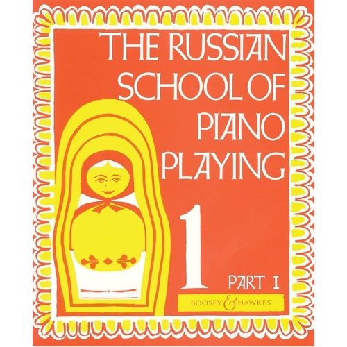 Russian School of Piano Playing Book 1 Part 1 by Boosey & Hawkes, 44 Pages, Piano Solo, Methods Series