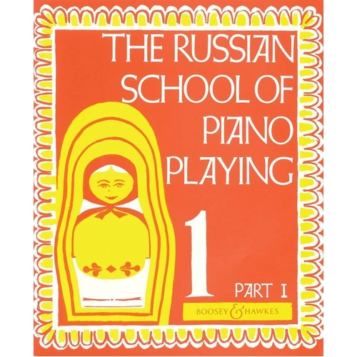 Russian School of Piano Playing Book 1 Part 1 by Boosey & Hawkes, 44 Pages, Piano Solo, Methods Series