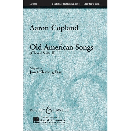 Old American Songs (Choral Suite II) 3-Part Mixed by Aaron Copland, 24 Pages, Boosey & Hawkes, BH Secular Choral Series