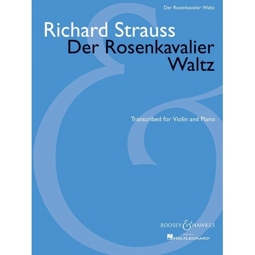 Der Rosenkavalier Waltz for Violin and Piano, Boosey & Hawkes, 16 Pages