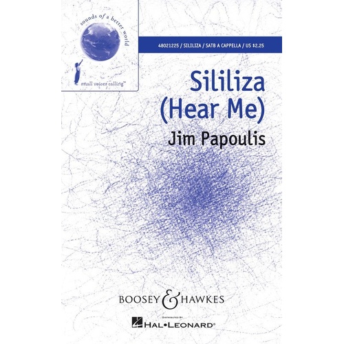 Sililiza (Hear Me) SATB by Jim Papoulis - Choral Work, 24 Pages, Boosey & Hawkes, Duration: 3:15, African, American, Latin Rhythms