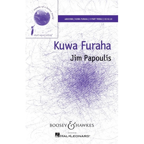 Kuwa Furaha 2 Part Choral Sheet Music by Jim Papoulis, 12 Pages, Boosey & Hawkes, BH Sounds of a Better World Series