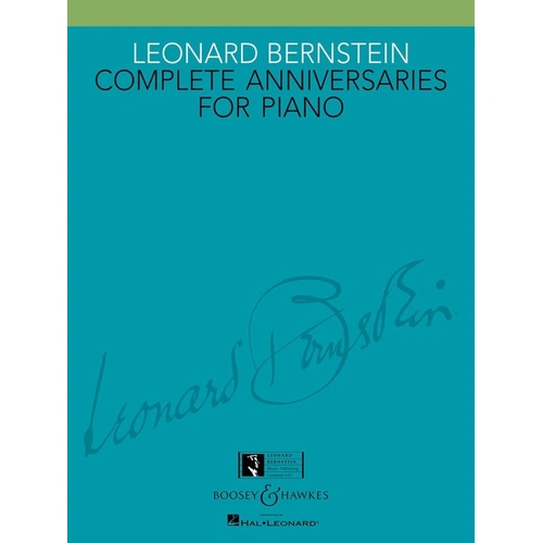 Leonard Bernstein - Complete Anniversaries for Piano, Boosey & Hawkes, Piano Solo, 56 Pages