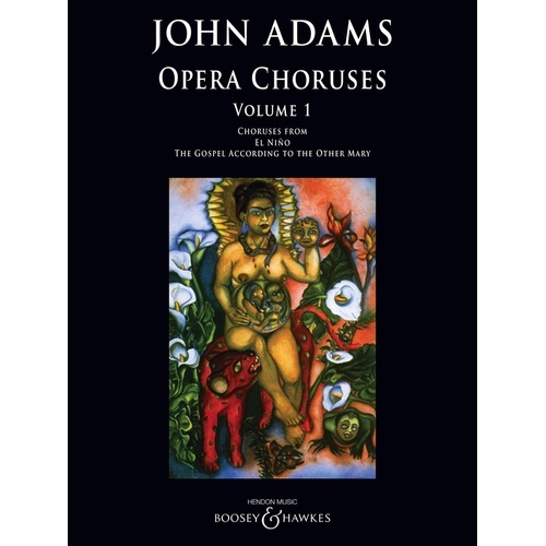 John Adams - Opera Choruses Vol 1