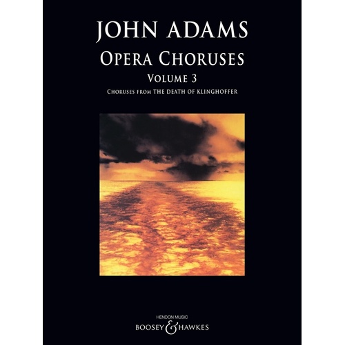 John Adams - Opera Choruses Vol 3