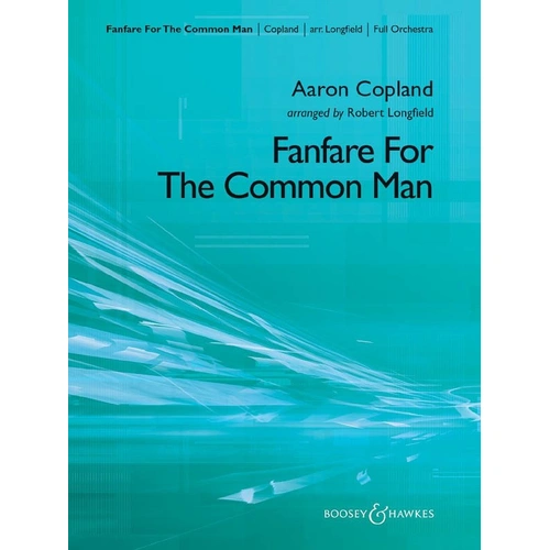 Fanfare for the Common Man FO3-4 SC/PTS by Boosey & Hawkes for Orchestra, Duration: 3:30