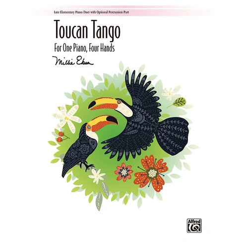 Toucan Tango Piano Duet for One Piano, Four Hands - Eben Millie Alfred 48644
