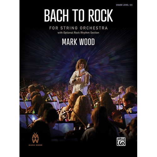 Wood Bach to Rock Bolero for String Orchestra Grade 3.5 Score/Parts