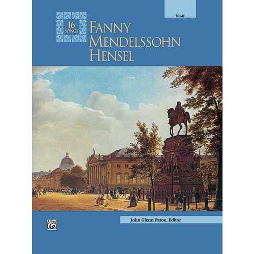 Fanny Mendelssohn Hensel: 16 Songs High Voice