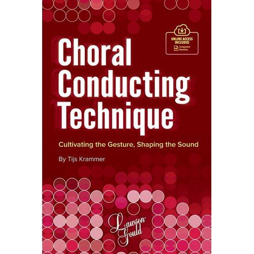 Choral Conducting Technique by Tijs Krammer - Theory and Practice Guide with Diagrams and Exercises for Beginners and Experienced Directors