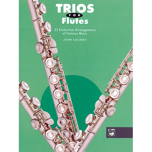 Trios for Flute - 22 Arrangements of Folk Tunes, Holiday Favorites & Original Melodies by John Cacavas