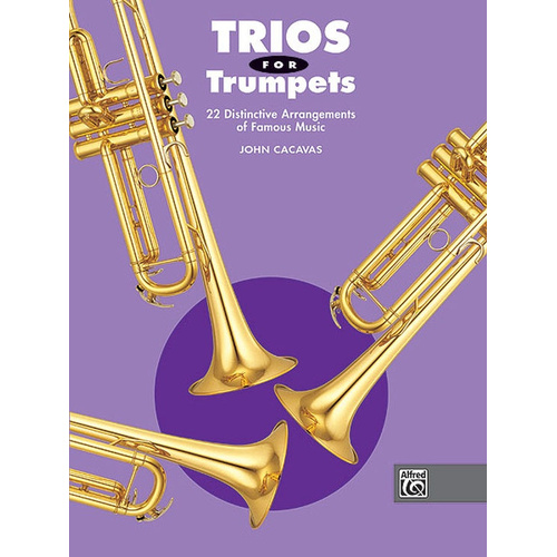 Trios for Trumpets by John Cacavas - 22 Arrangements of Folk Tunes, Holiday Favorites, and Original Melodies