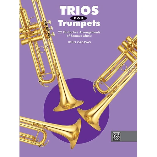 Trios for Trumpets by John Cacavas - 22 Arrangements of Folk Tunes, Holiday Favorites, and Original Melodies