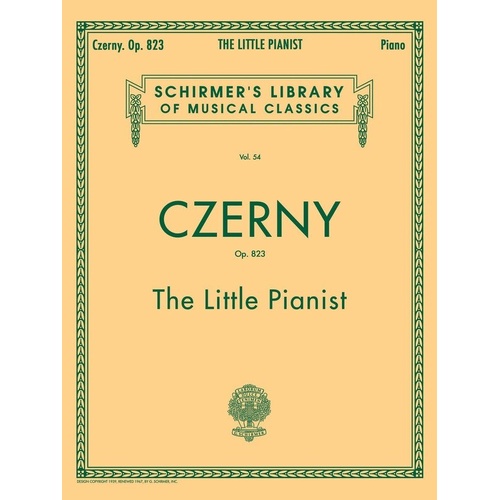 Czerny - The Little Pianist Op. 823 for Piano, 64 Pages, Published by G. Schirmer, Inc.