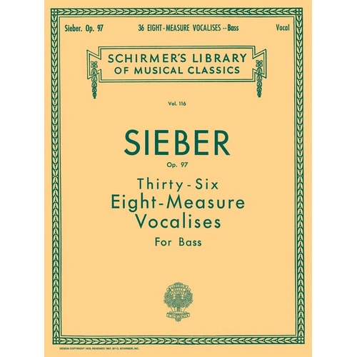 SIEBER 36 Vocalises Op. 97 for Bass Voice, 20 Pages, Publisher: G. Schirmer, Inc.