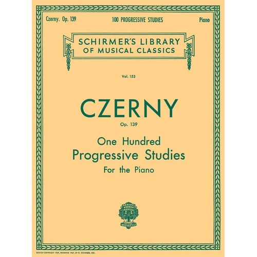 Czerny 100 Progressive Studies Op. 139 for Piano - G. Schirmer, 72 Pages