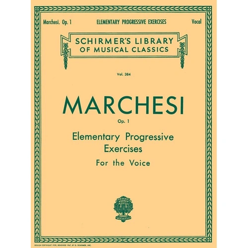 Marchesi Elementary Progressive Exercises Op. 1 for Voice, 40 Pages, G. Schirmer, Inc.