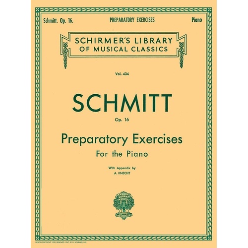 Schmitt Preparatory Exercises Op. 16 for Piano, 32 Pages, G. Schirmer, Inc.