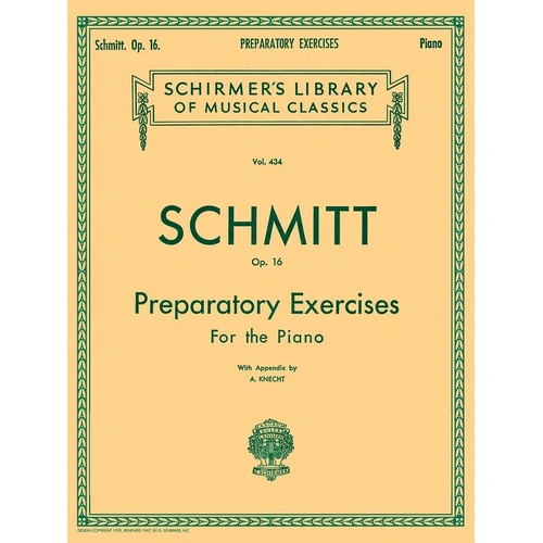 Schmitt - Preparatory Exercises, Op. 16 for Piano