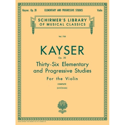 Kayser 36 Elementary Progressive Studies Op. 20 for Unaccompanied Violin, G. Schirmer, 52 Pages