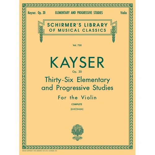 Kayser 36 Elementary Progressive Studies Op. 20 for Unaccompanied Violin, G. Schirmer, 52 Pages