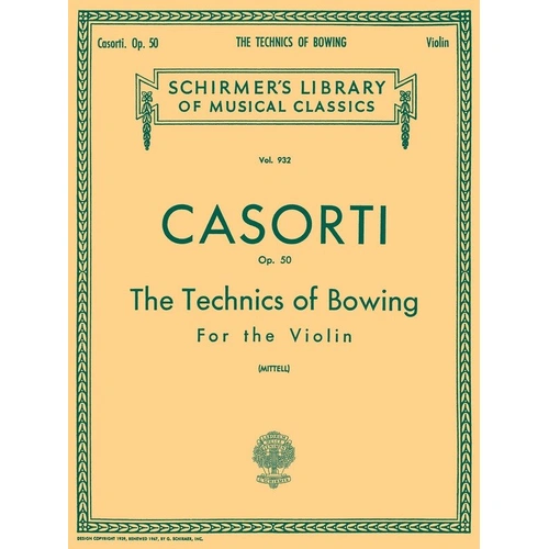 Casorti - The Technics of Bowing Op. 50 for Violin by G. Schirmer, Inc.