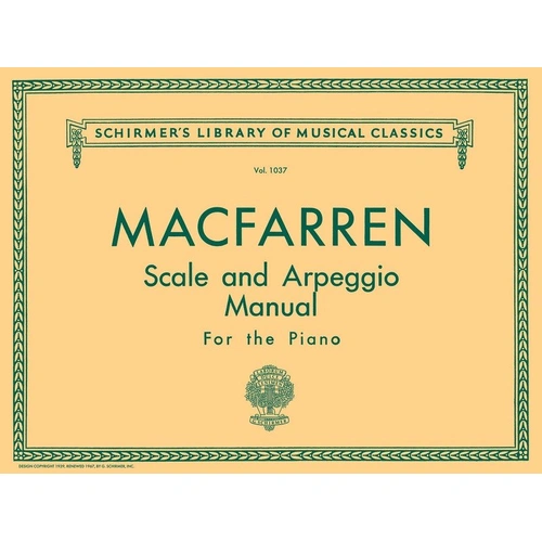 Macfarren Scale and Arpeggio Manual for Piano, G. Schirmer, 112 Pages, Schirmer's Library of Musical Classics